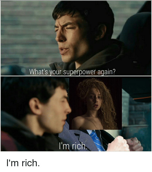 whats-your-superpower-again-im-rich-im-rich-17617033.jpg