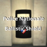 [Police Nationale] Ballistic Shield